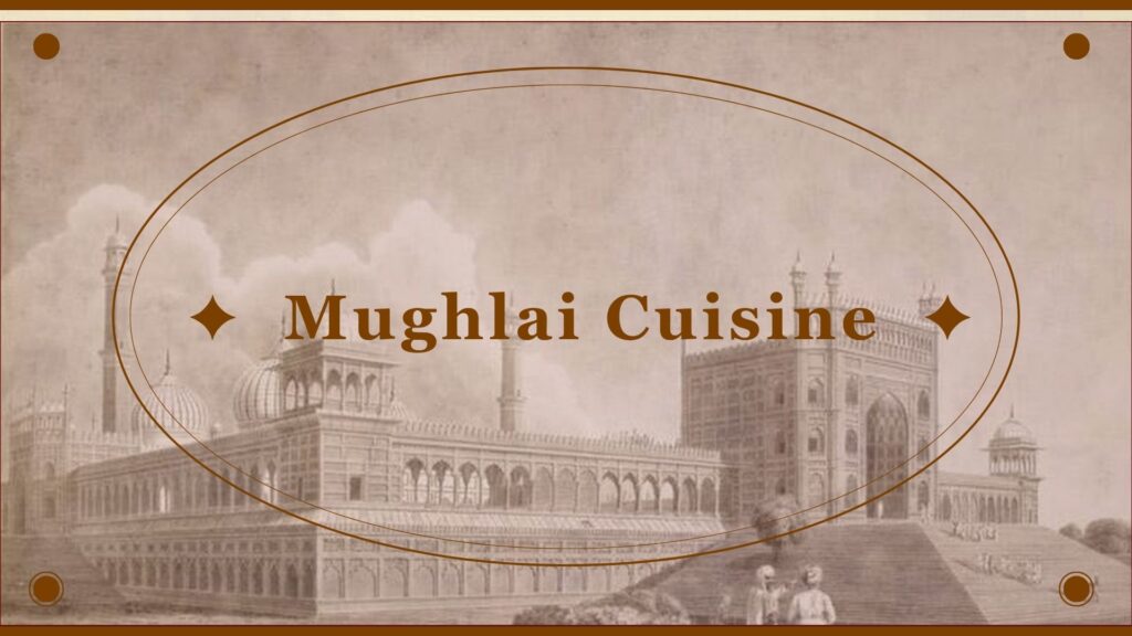 A Royal Journey Through Mughal Cuisine 2